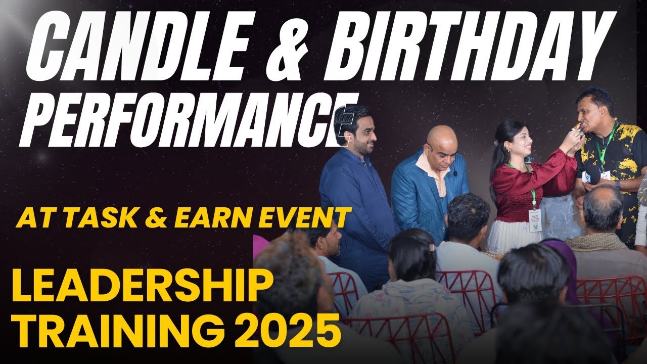 Candle & Birthday Performance at Leadership Training 2025 | Task & Earn Special Event
