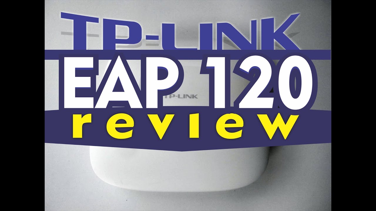 Tp-link eap 120 access point review, performance wireless test