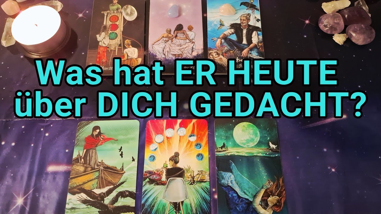 🌙 Was hat er heute über dich gedacht? 🔮 Tarot Legung