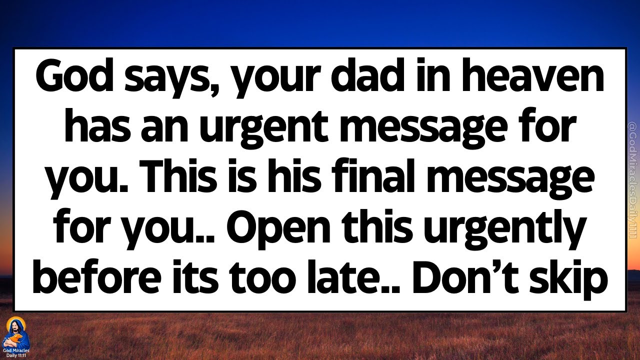 🧾God says, your dad in heaven has an urgent message for you. Open this quickly before it vanishes..