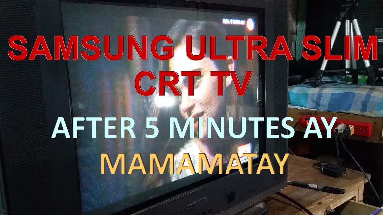 SAMSUNG ULTRA SLIM CRT TV AFTER 5 MINUTES MAMAMATAY