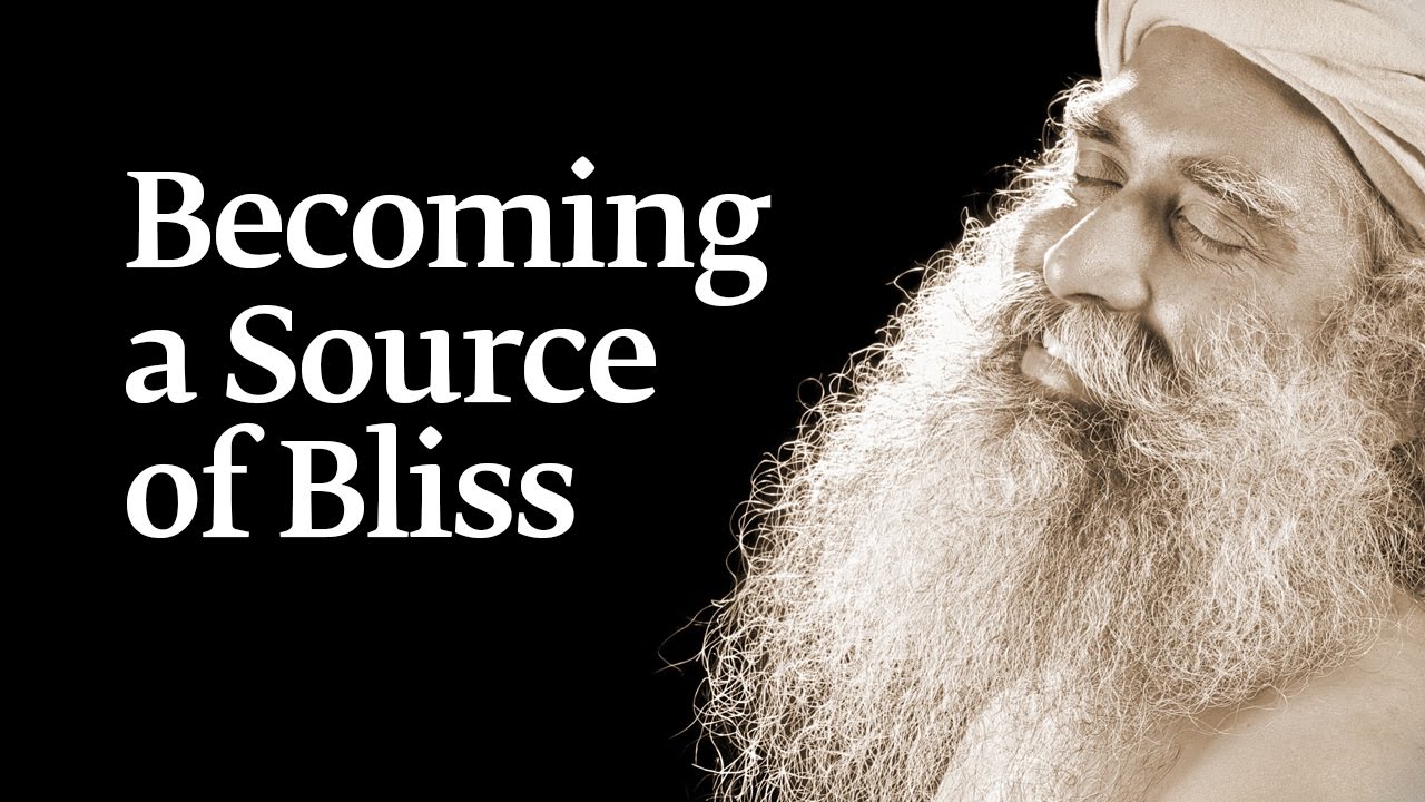Becoming a Source of Bliss | Sadhguru