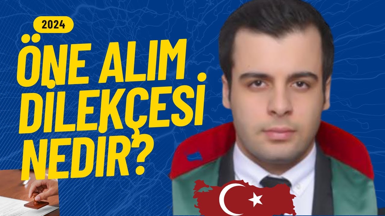 Öne Alım Dilekçesi Nedir, Nasıl Yazılır? | Adana Avukat Saim İncekaş