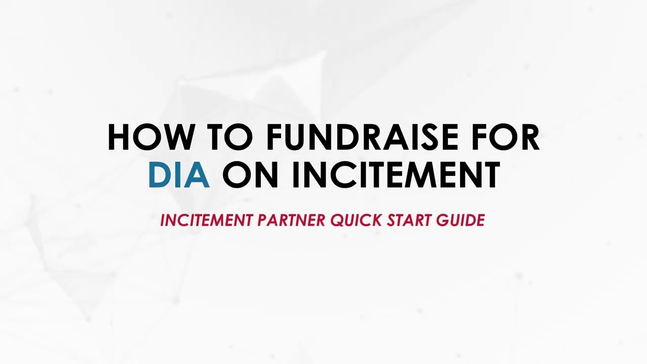 DIA Pay It Forward Crowdfunding - Incitement Partner Quick Start Guide