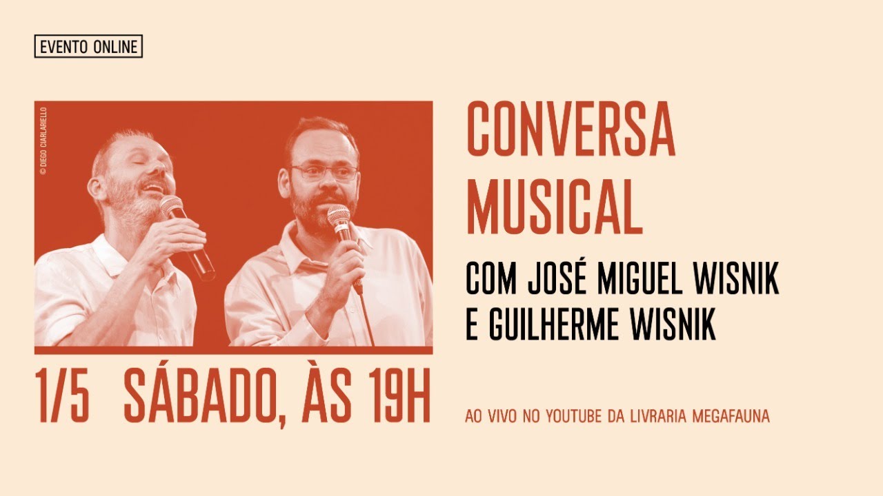 CONVERSA MUSICAL COM JOSÉ MIGUEL WISNIK E GUILHERME WISNIK
