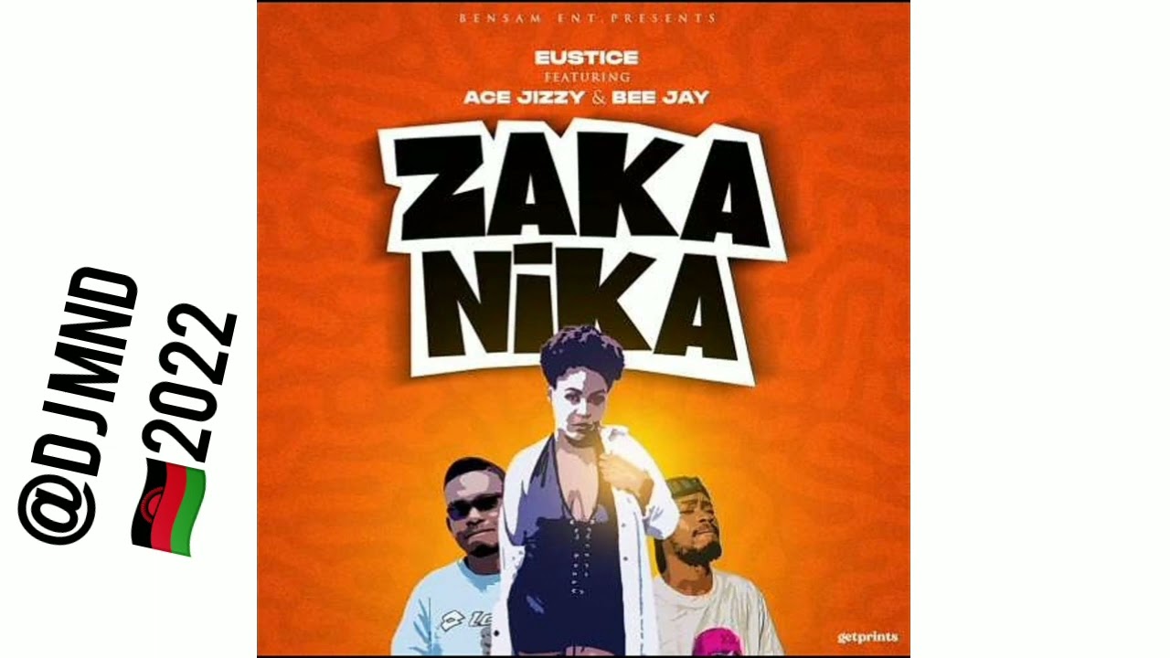 Zakanika - Eustice Feat Ace Jizzy & Bee Jay. 2022. @DJMND1234