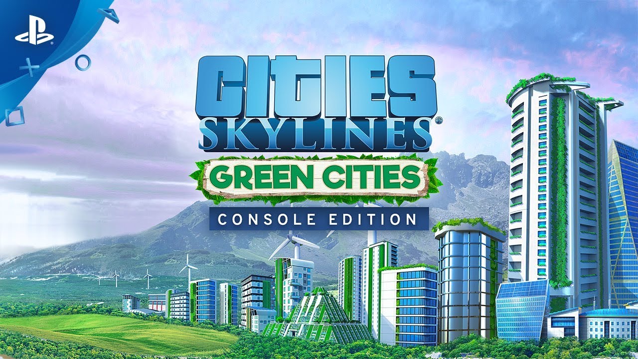 Cities: Skylines - Green Cities Release Trailer | PS4
