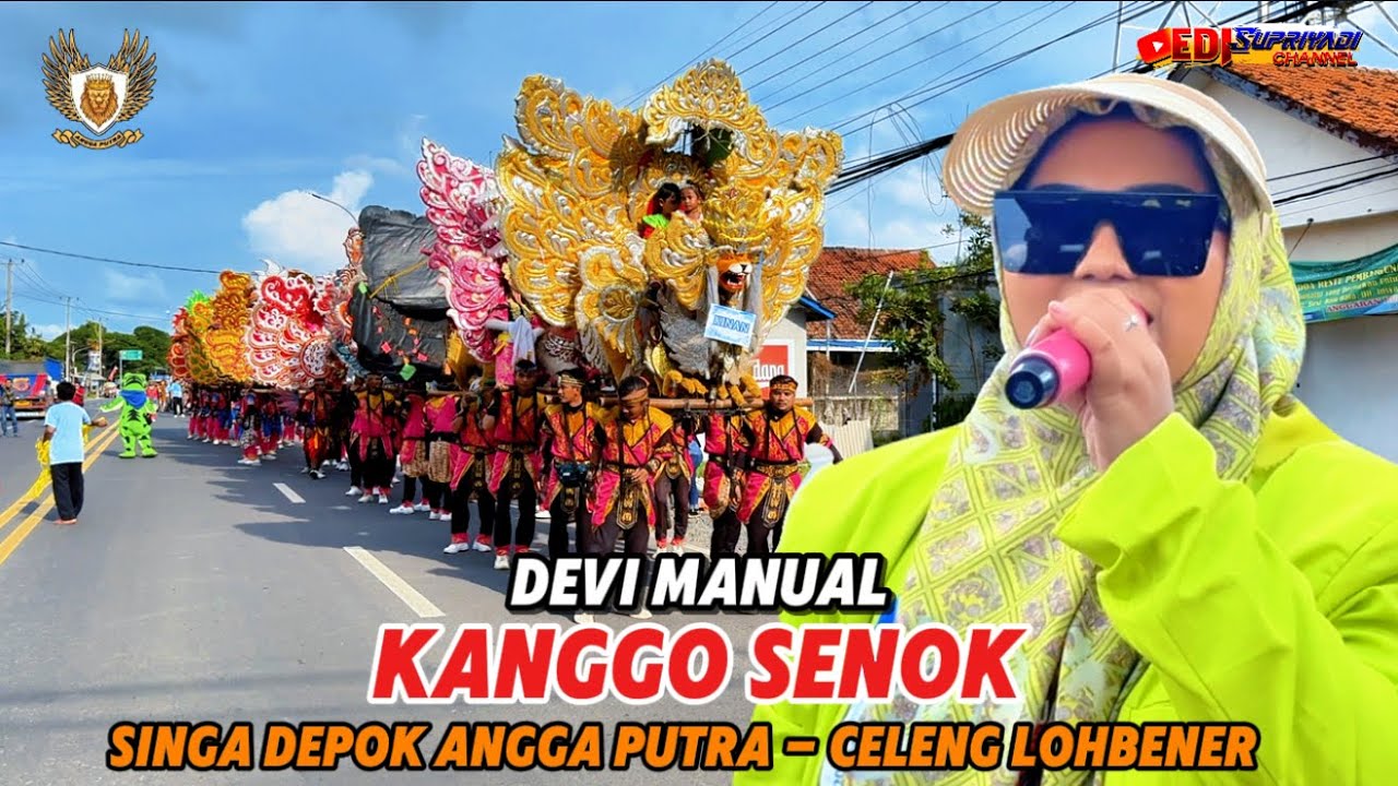 Kanggo Senok - Devi Manual - Singa Depok ANGGA PUTRA Show Celeng Lohbener