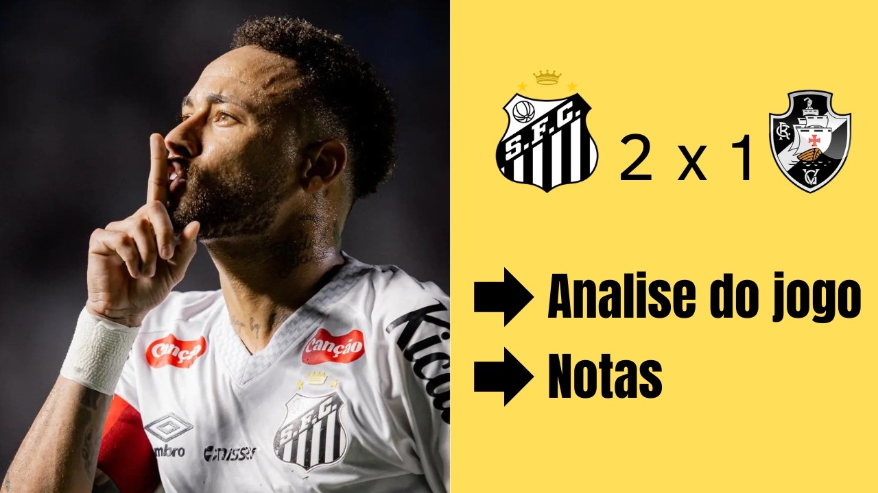 SANTOS 2 X 1 VASCO - NEYMAR SEMPRE DECIDE !