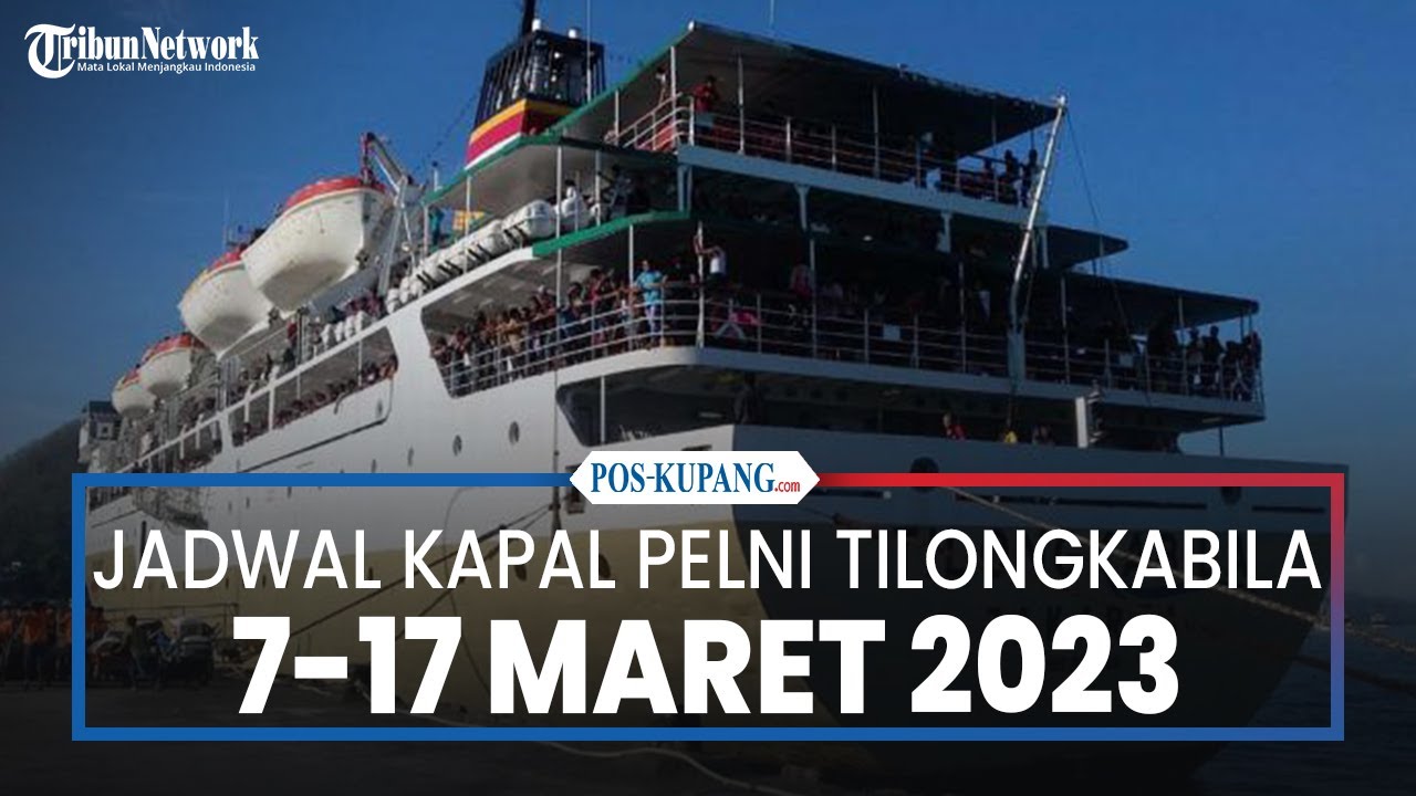 Jadwal Kapal Pelni KM Tilongkabila 6-17 Maret 2023, Labuan Bajo-Makasar-BauBau, Lembar-Denpasar