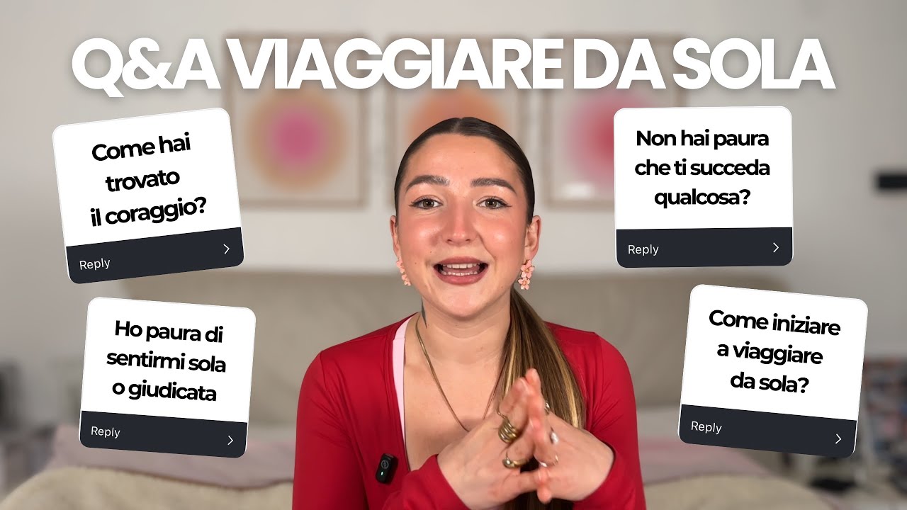 VIAGGIARE DA SOLA: serve coraggio? | Q&A rispondo a tutti i vostri dubbi
