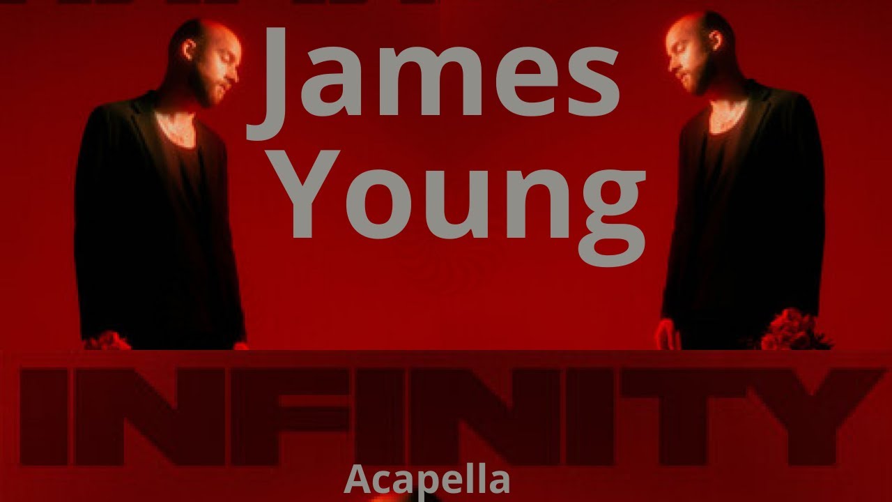 James Young - Infinity (Acapella 122bpm B Minor)