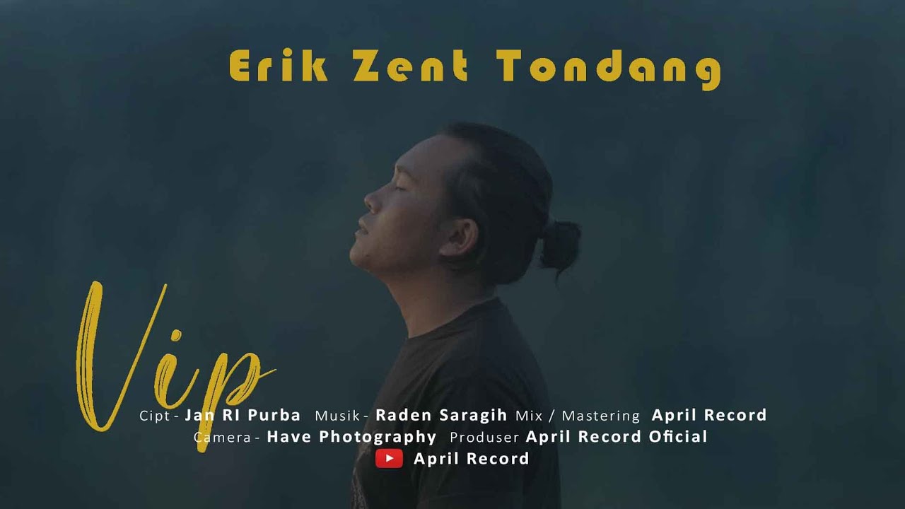 VIP / ERIK ZENT TONDANG