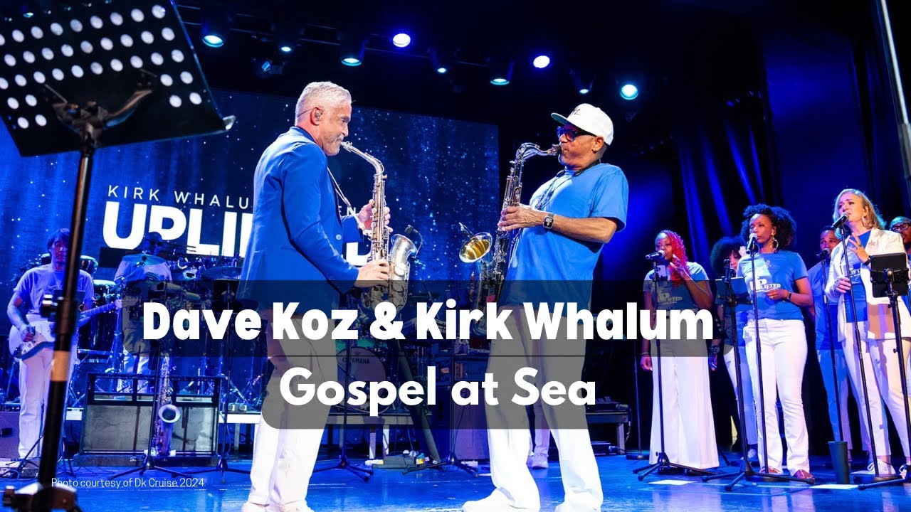 Joyful Harmonies: Gospel at Sea with Dave Koz & Kirk Whalum