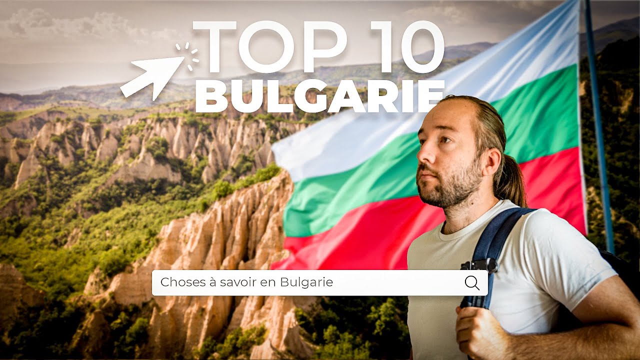TOP 10 CHOSES À SAVOIR AVANT D'ALLER EN BULGARIE