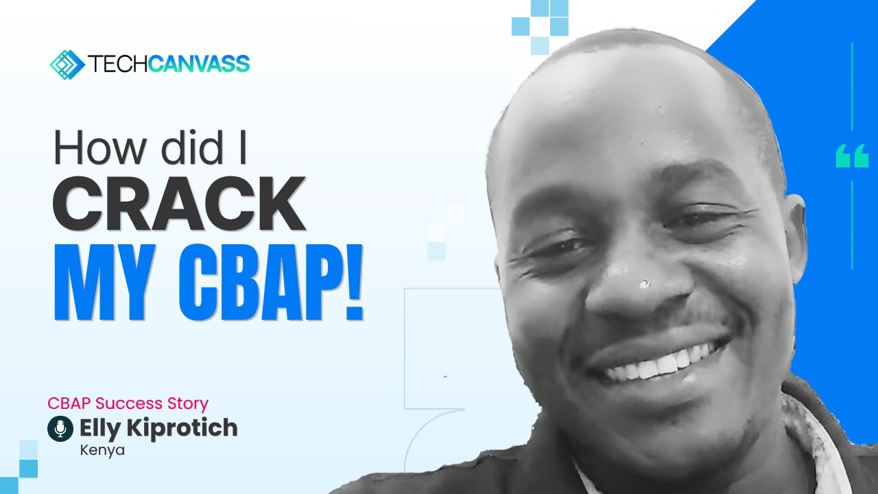 🚀 История успеха CBAP | Как Элли Кипротич сдал экзамен CBAP, работая на полную ставку | Techcanvass