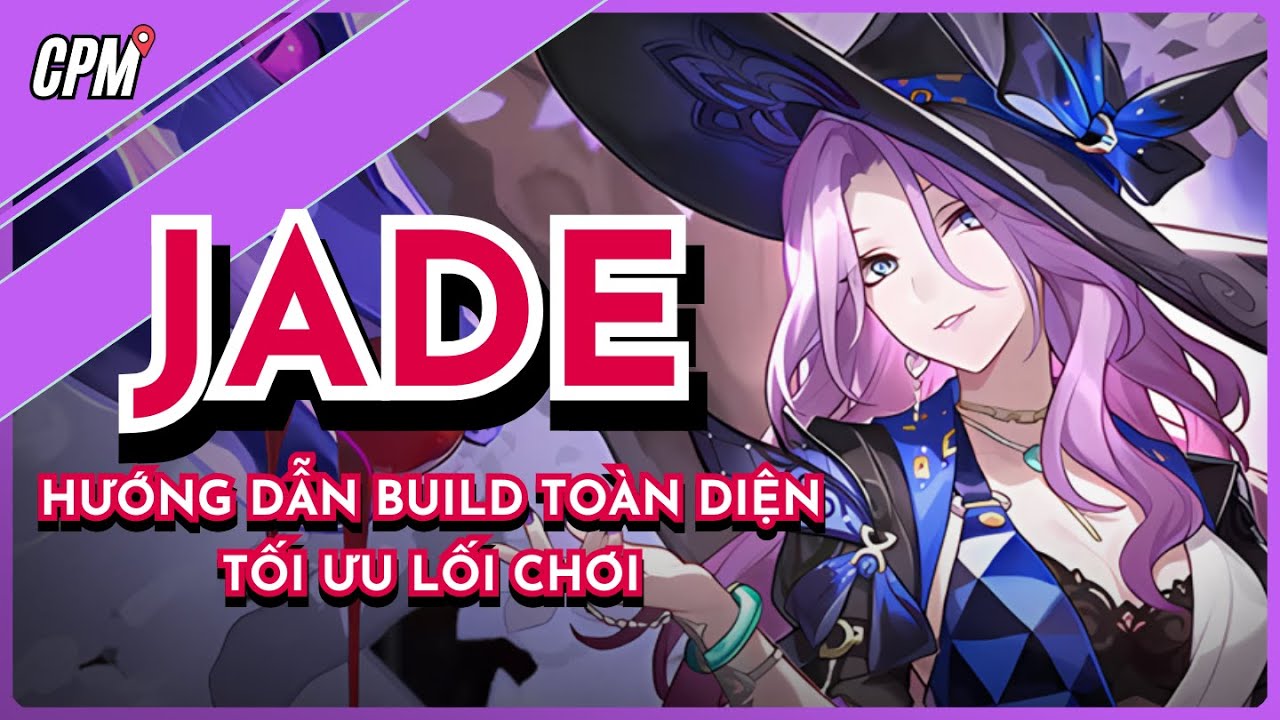 JADE | HƯỚNG DẪN BUILD TOÀN DIỆN VÀ TỐI ƯU LỐI CHƠI | Honkai Star Rail