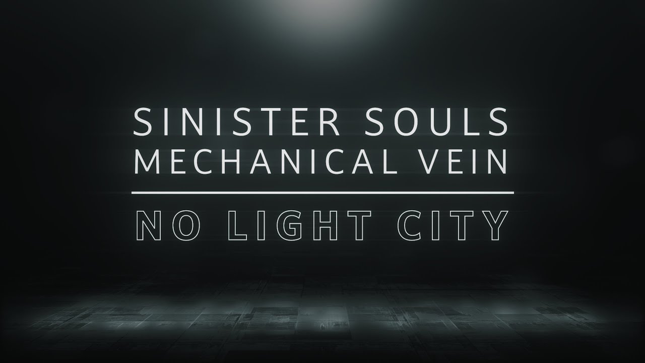 Sinister Souls x Mechanical Vein - 'No Light City' - Lyric Video
