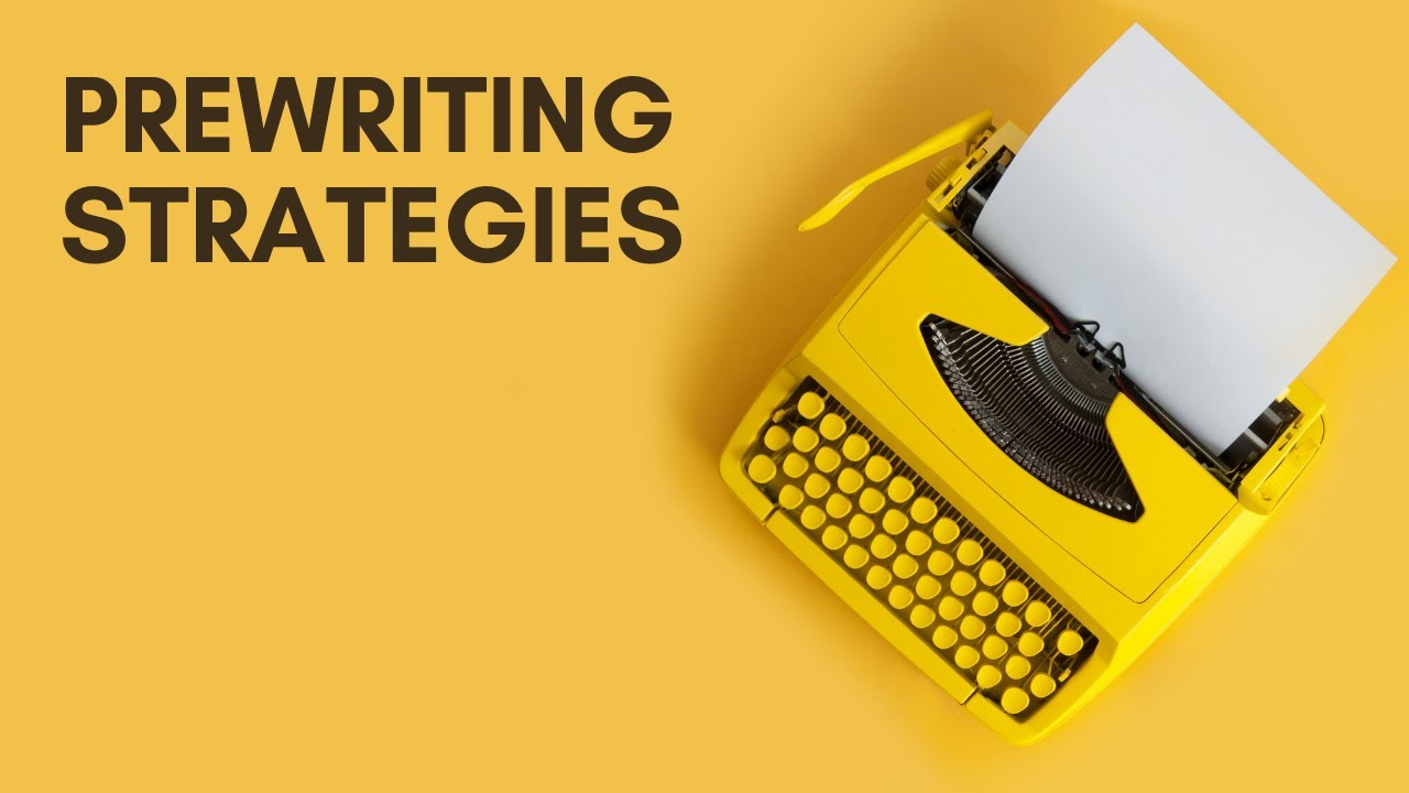 Prewriting Strategies (to Make Essay Writing Faster and Easier)