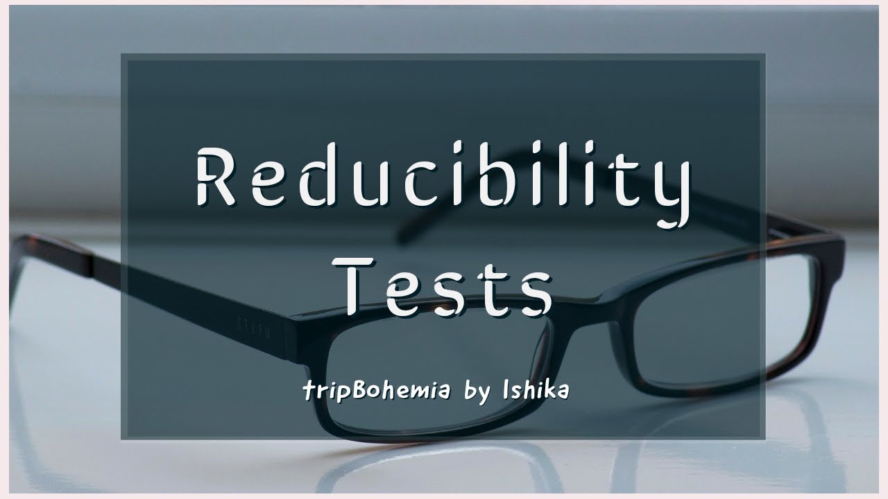 Reducibility Tests