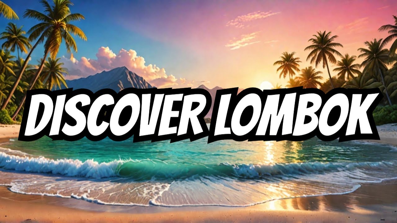 Discover Lombok: Indonesia's Hidden Paradise