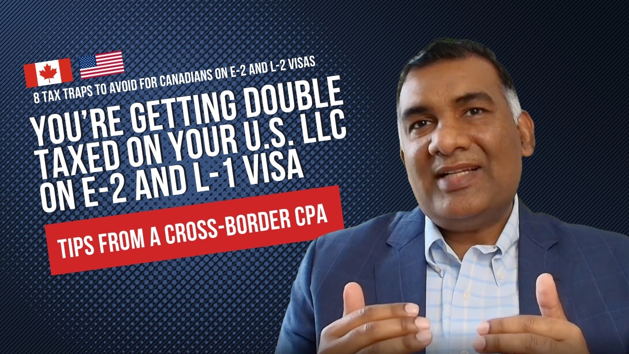 1. US LLC is a Double Taxation Tax Trap for Canadians on E-2 and L-1 Visas