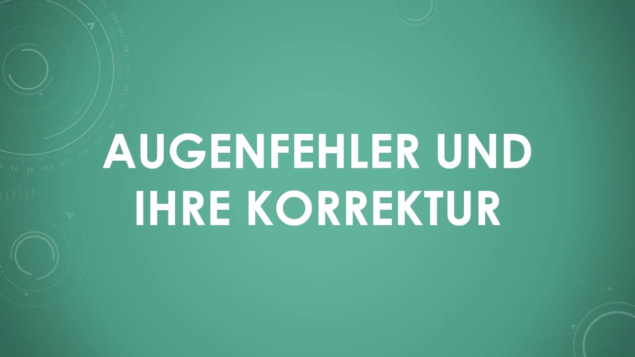 Augenfehler und  ihre Korrektur