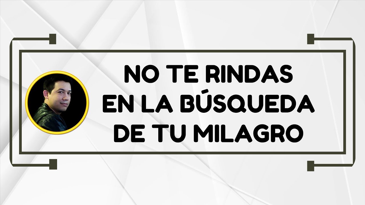No te rindas en la búsqueda de tu milagro | Jueves 29 de Enero de 2026