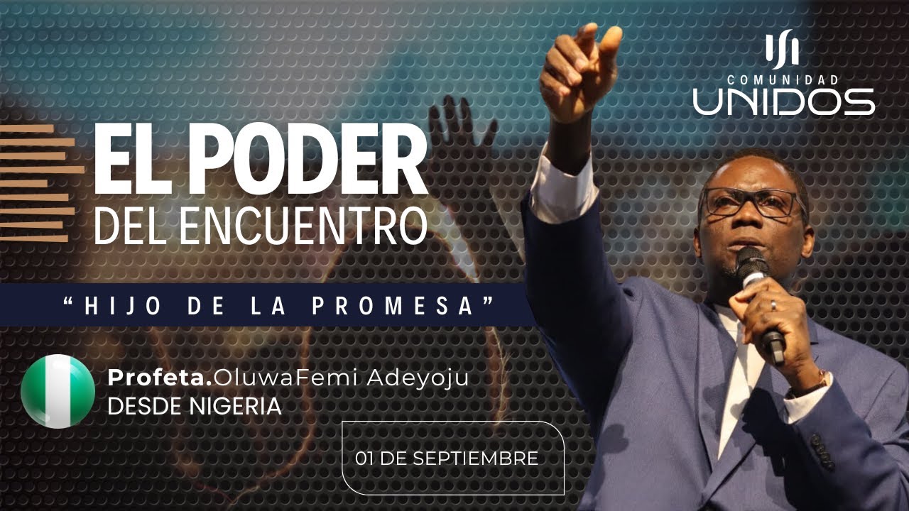 EL PODER DEL ENCUENTRO - Profeta.OluwaFemi Adeyoju