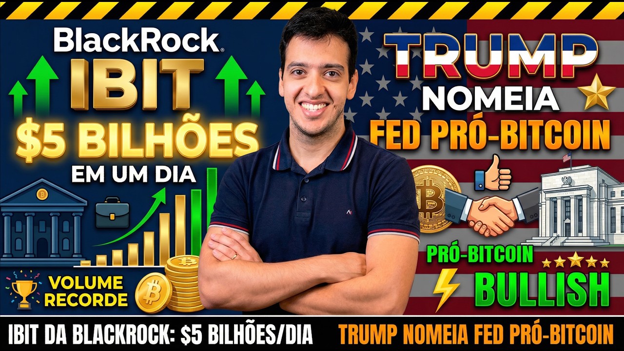 IBIT da BlackRock Movimenta $5 Bi em Um Dia | Trump Nomeia Fed Pró-Bitcoin