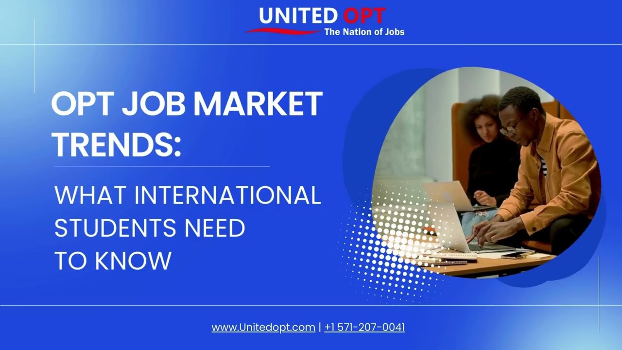 OPT Job Market 2025: Key Trends & Smart Tips for International Students in the USA | United OPT