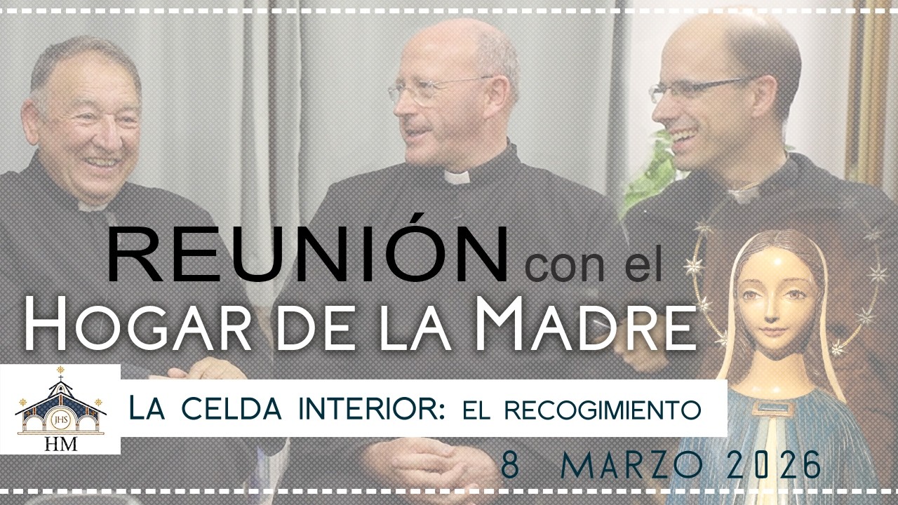 Reunión HM - La celda interior:  el  recogimiento - 8 marzo 2026