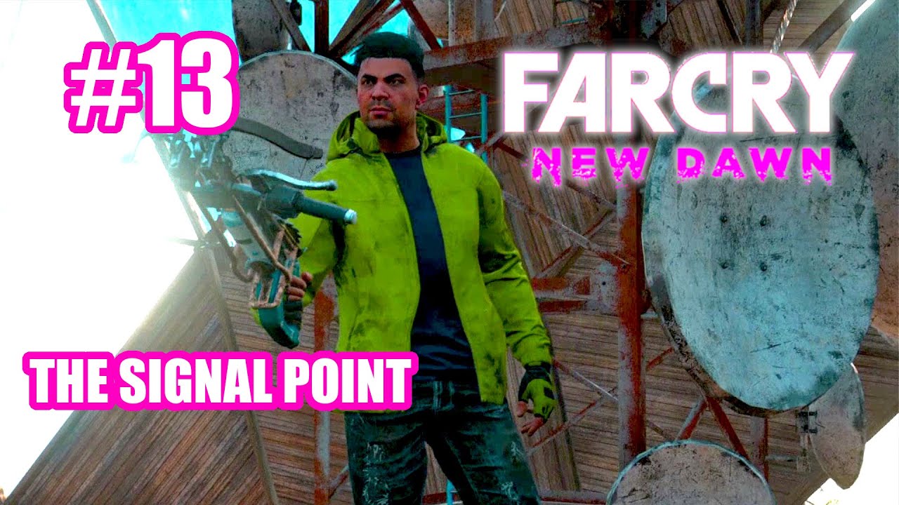 #13 FARCRY NEW DAWN +XBOX ONE + THE SIGNAL POINT + LET&acute;S PLAY !