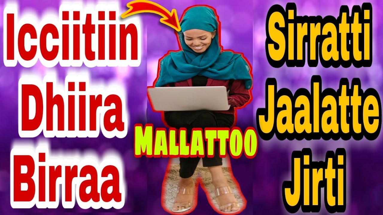 Jaalallee Kee Dhiira Birraa Icciitiin Sirratti Jaalatte Jirti. Mallattoo Gurguddoo Ittiin Beeknu Kan