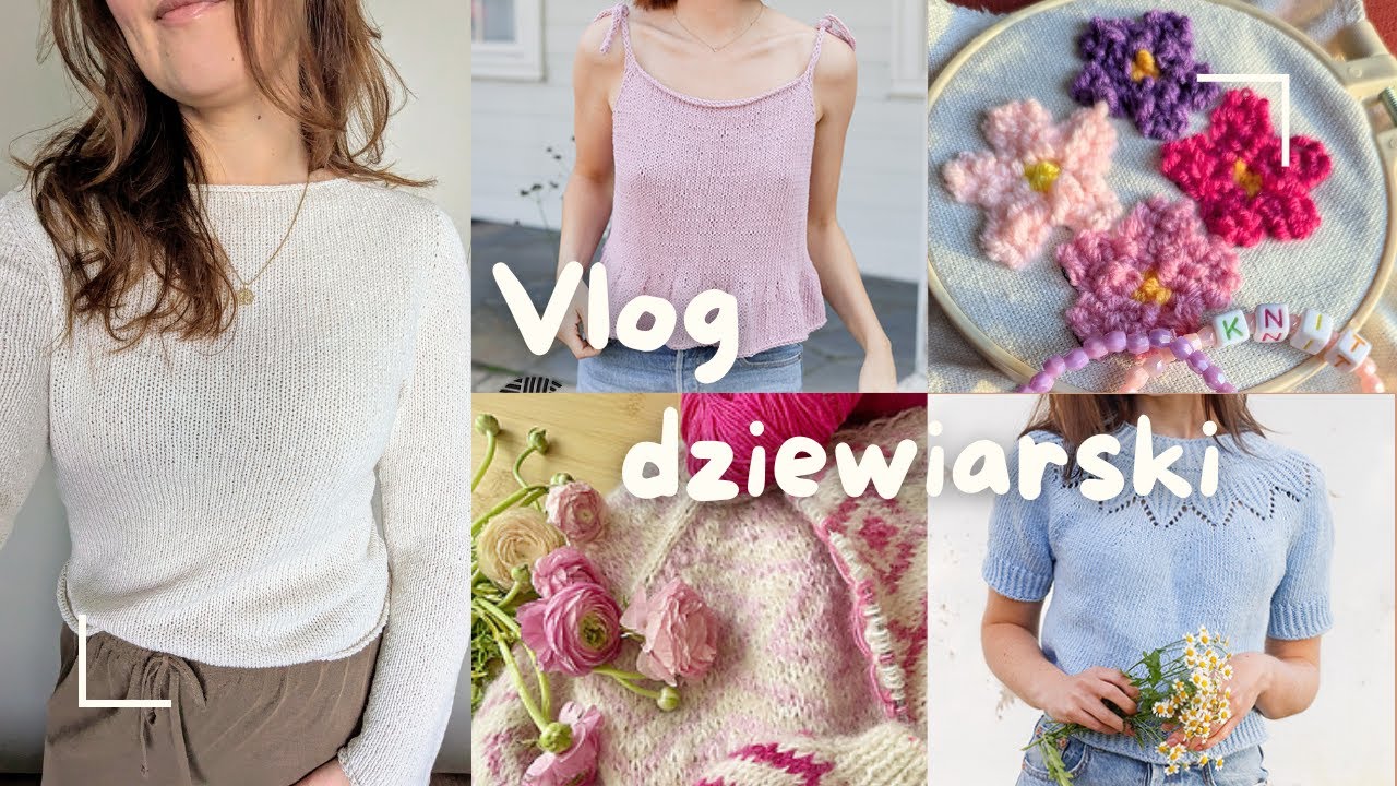 Co wydziergałam? | Jakie tutoriale planuję nagrać? | Haft pętelkowy i inne dziewiarskie sprawy