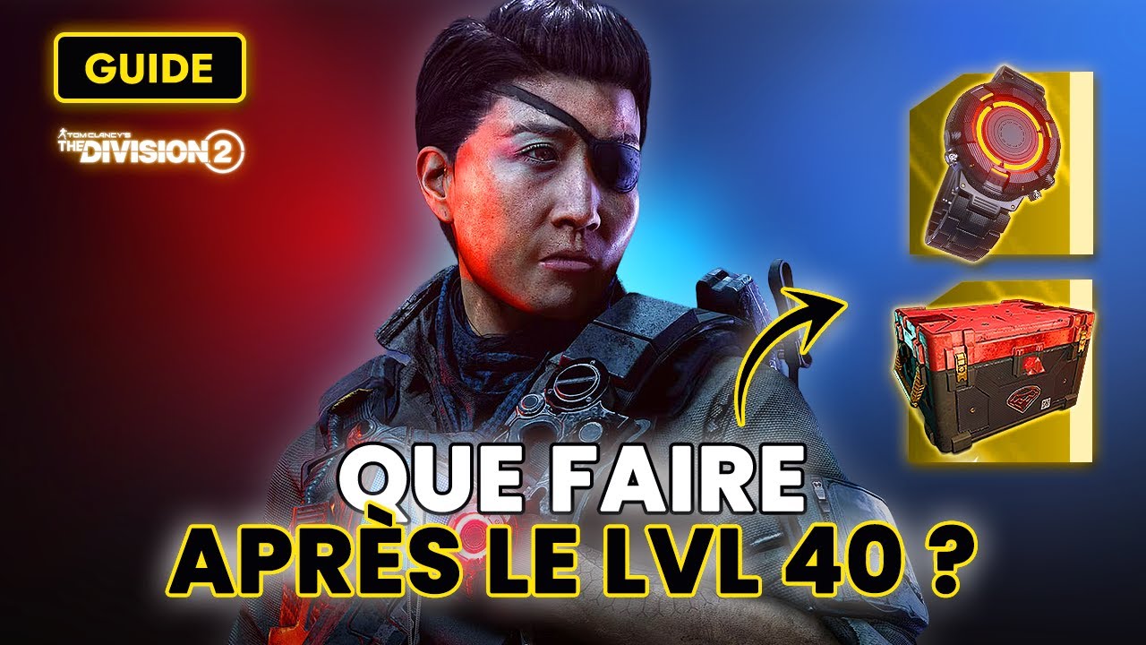 Que faire après le level 40 sur The Division 2 ? 🔫