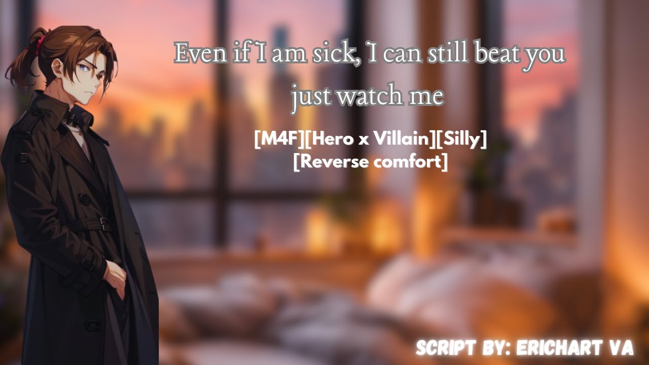 [M4F] Nursing your sick villain back to health [Hero x Villain][Silly][Reverse comfort]