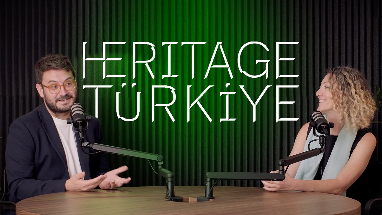 Heritage Türkiye Podcast / Introduction