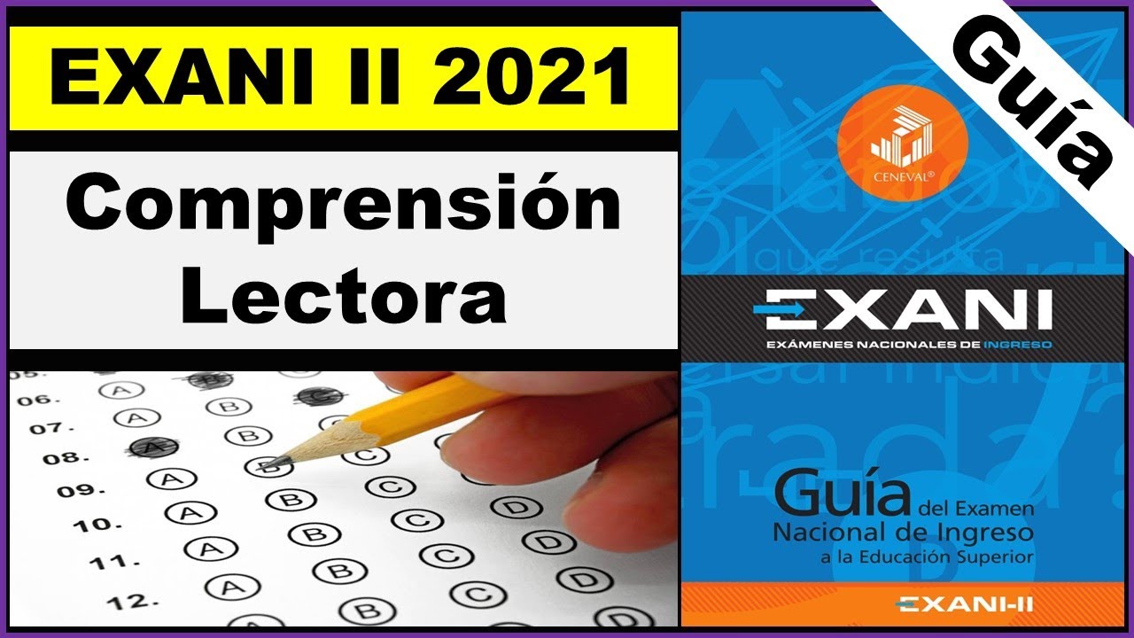 Guía EXANI II 2022 Comprensión Lectora Guía Resuelta EXANI II Examen de Admisión