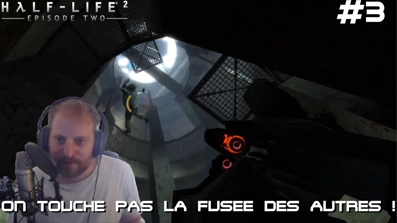 ON TOUCHE PAS LA FUSEE DES AUTRES ! (Half-Life 2: Episode Two #3)