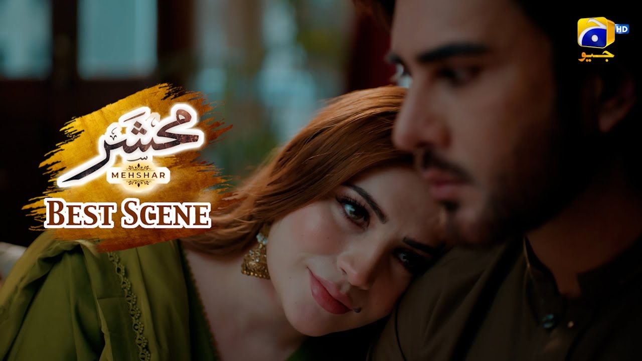Mehshar Episode 22 | 𝐁𝐞𝐬𝐭 𝐒𝐜𝐞𝐧𝐞 𝟎𝟑 | Neelam Muneer - Imran Abbas - Mirza Zain Baig | HAR PAL GEO