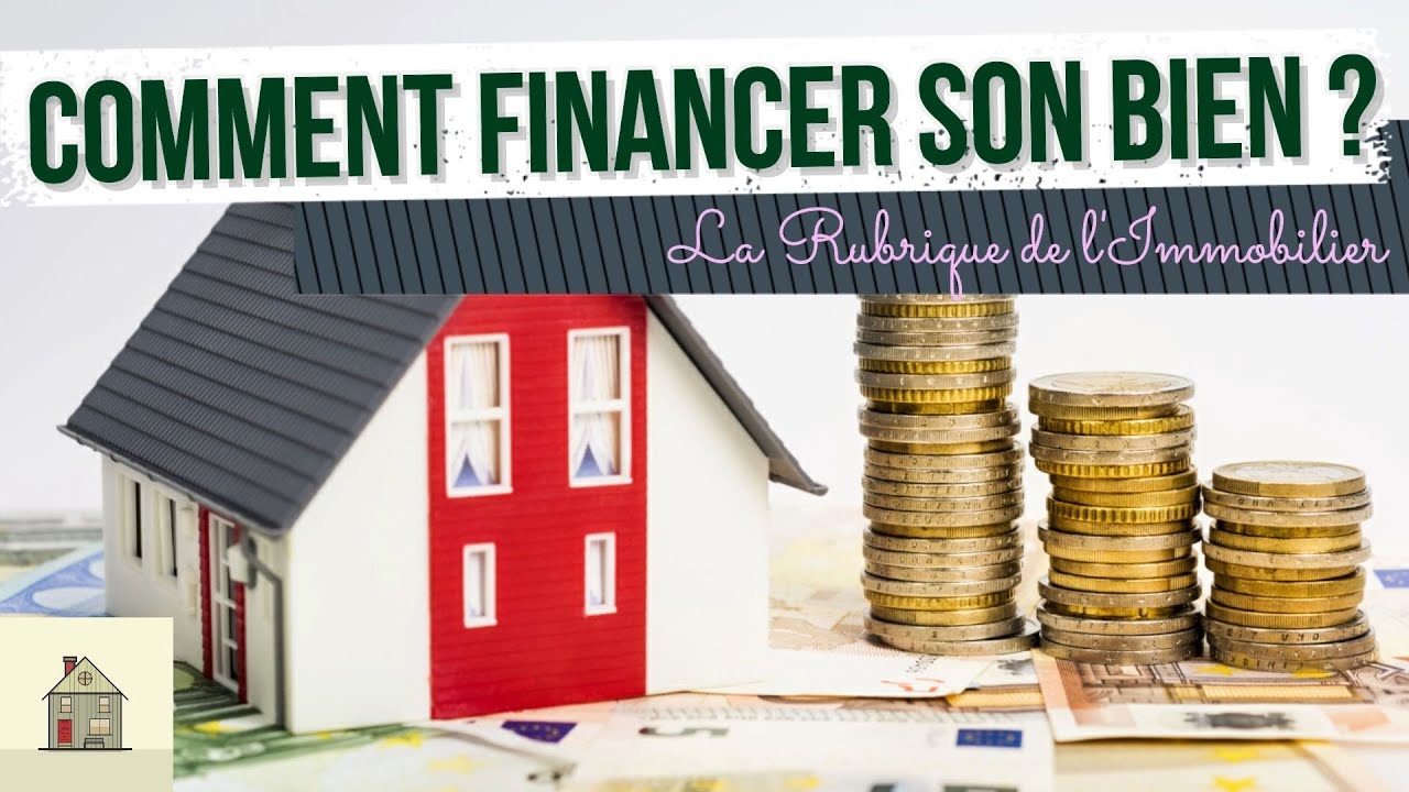 Comment financer son bien ? - La Rubrique de l'Immobilier #16 - Immobilier - Investissement locatif
