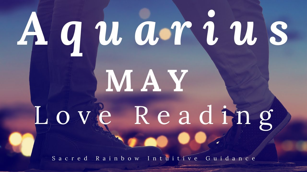 Aquarius❤️  You're All They Have Ever Wanted!   Love Reading (May 2020)
