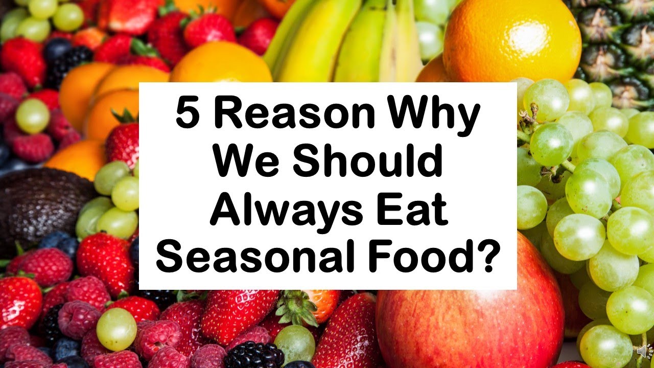 Why We Should Always Eat Seasonal Food