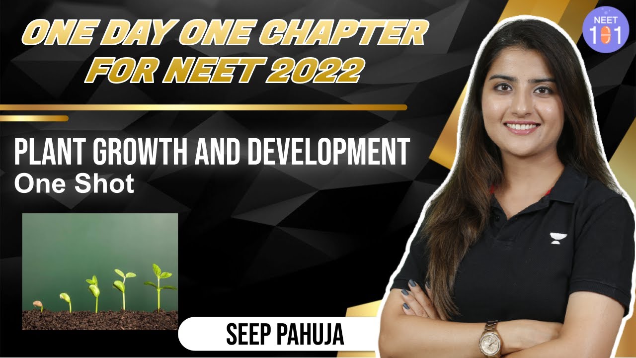 Plant Growth and Development | One Day one Chapter | NEET 2022 | Seep Pahuja | NEET 101