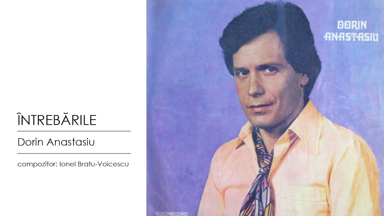 Dorin Anastasiu - INTREBARILE