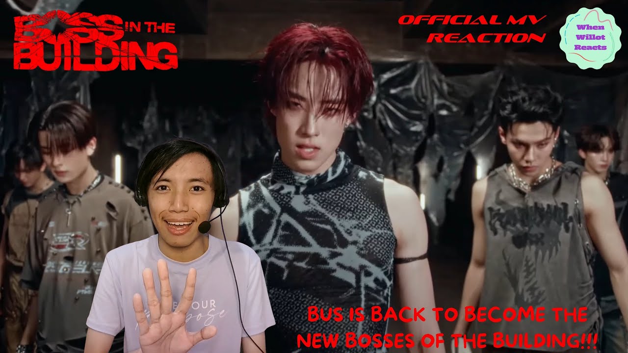 BUS 'BOSS IN THE BUILDING' OFFICIAL MV REACTION | [they truly are the bosses!!!]