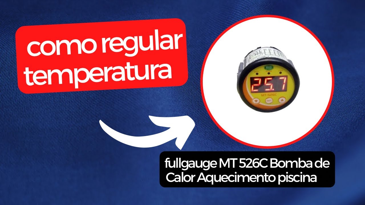 Como Regular Temperatura Bomba de Calor Aquecimento Piscina Controlador Eletrônico Fullgauge MT-526C