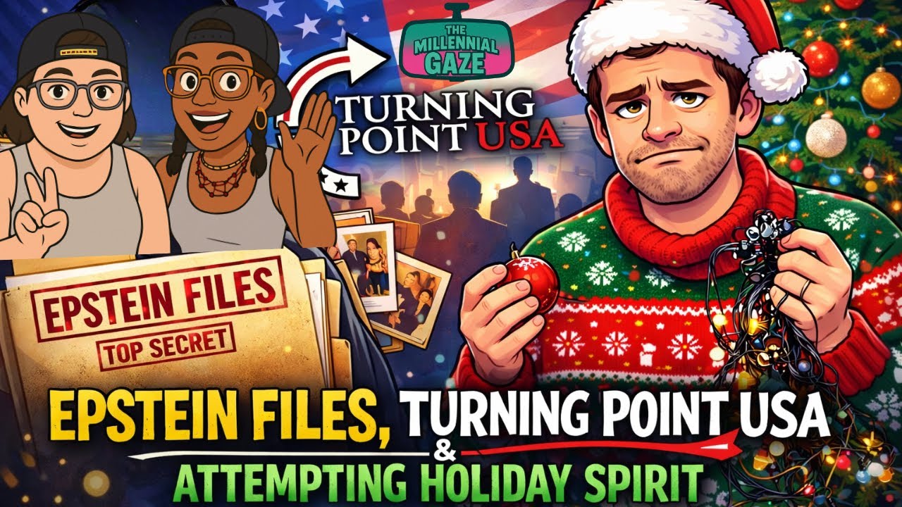 Epstein Files, Turning Point USA, and Attempting Holiday Spirit | Millennial Gaze Episode #36