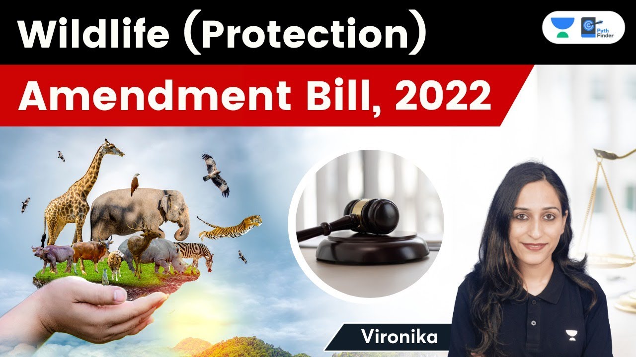 Wildlife (Protection) Amendment Bill, 2022 | Explained by Vironika